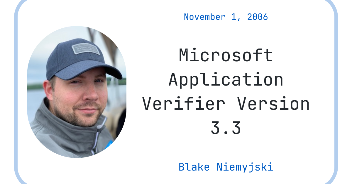 Microsoft Application Verifier Version 3.3 - Blake Niemyjski