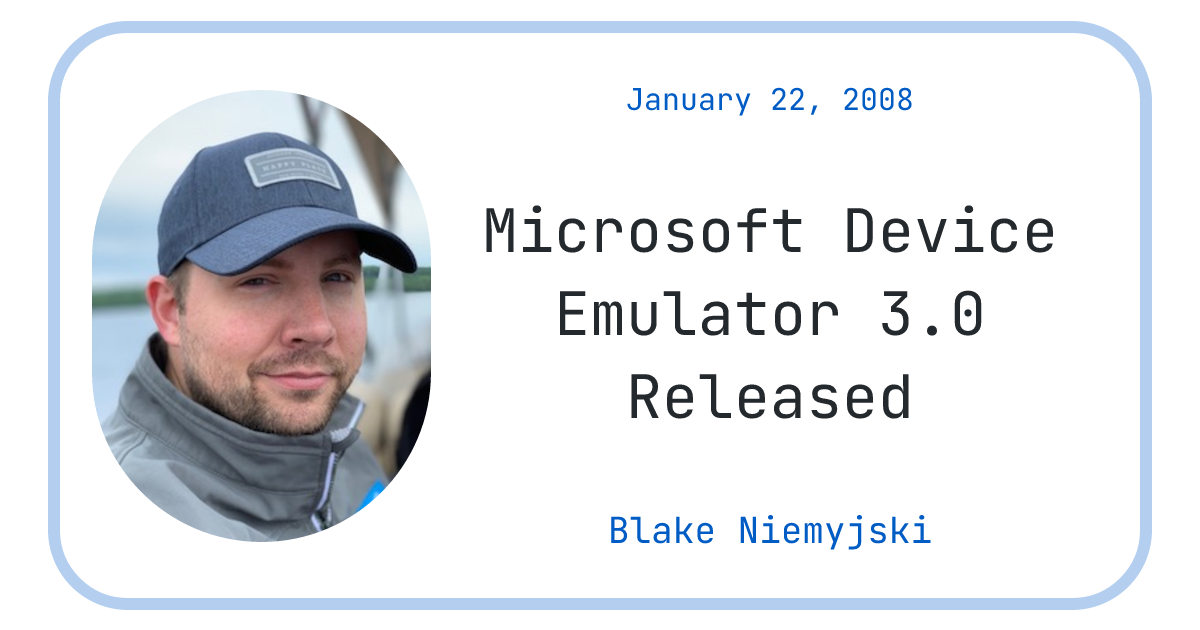 Microsoft Device Emulator 3.0 Released Blake Niemyjski