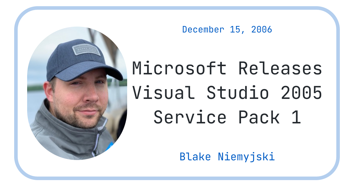 Microsoft Releases Visual Studio 2005 Service Pack 1 - Blake Niemyjski