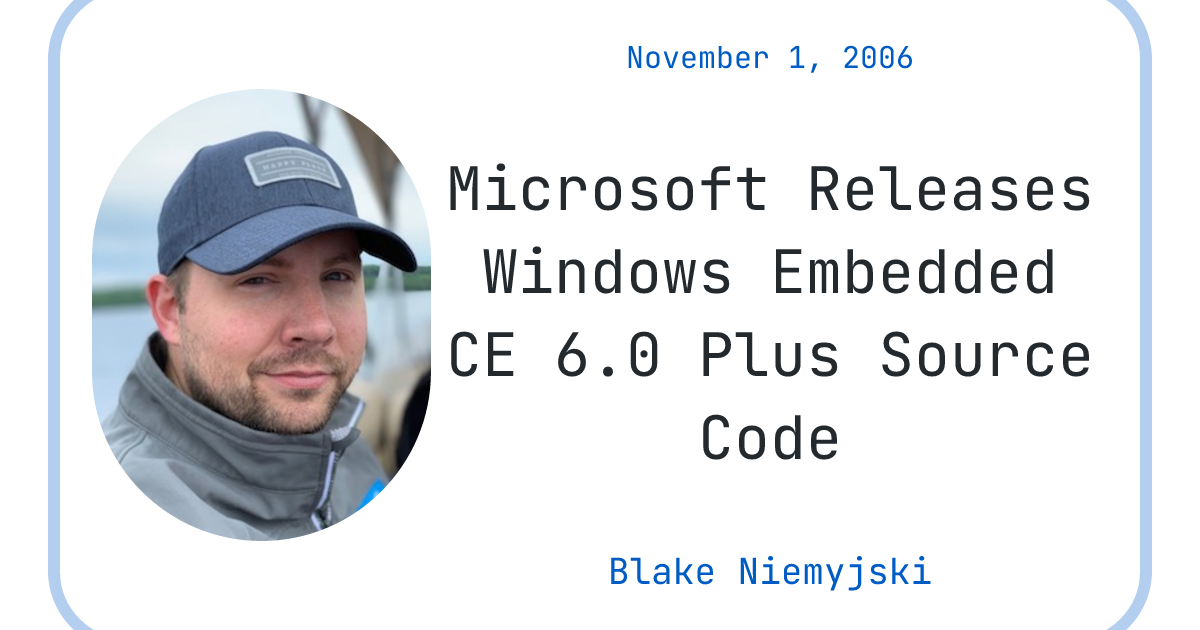 Microsoft Releases Windows Embedded CE 6.0 Plus Source Code - Blake ...