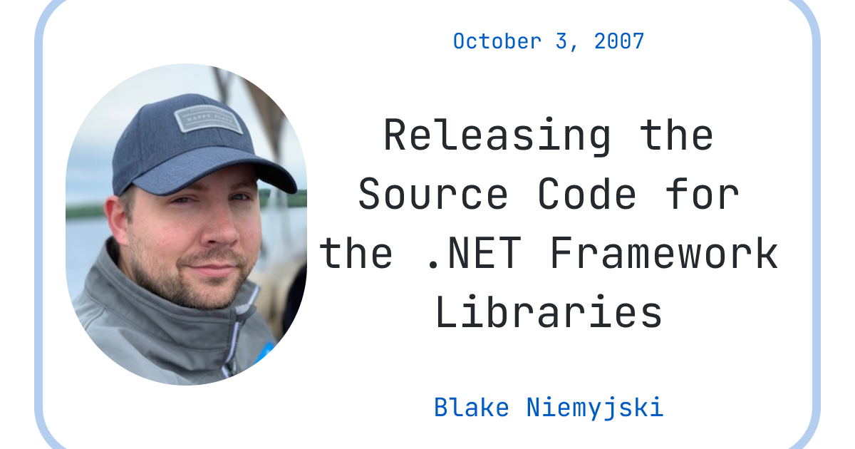 Releasing the Source Code for the .NET Framework Libraries - Blake ...